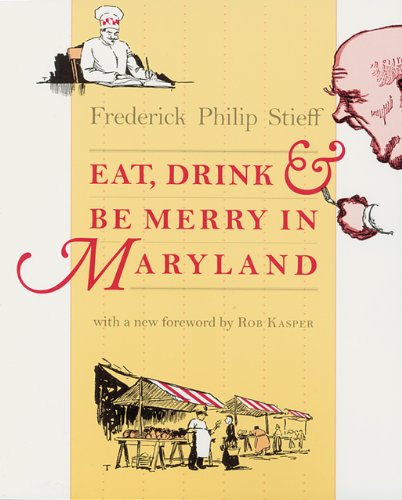 Eat, Drink, and Be Merry in Maryland (Maryland Paperback Bookshelf)