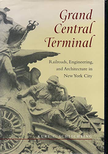 Grand Central Terminal: Railroads, Engineering, and Architecture in New York City