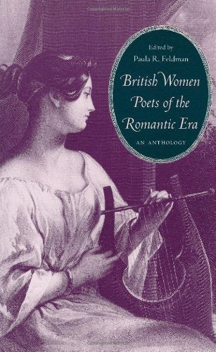 British Women Poets of the Romantic Era: An Anthology
