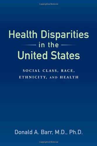 Health Disparities in the United States: Social Class, Race, Ethnicity, and Health