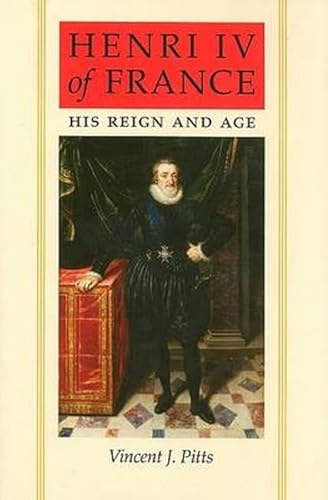 Henri IV of France: His Reign and Age
