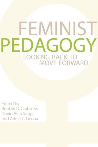 Feminist Pedagogy: Looking Back to Move Forward (A Feminist Formations Reader)