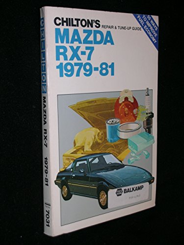 Mazda RX-7 1979-81 (Chilton's Repair & Tune-Up Guide)