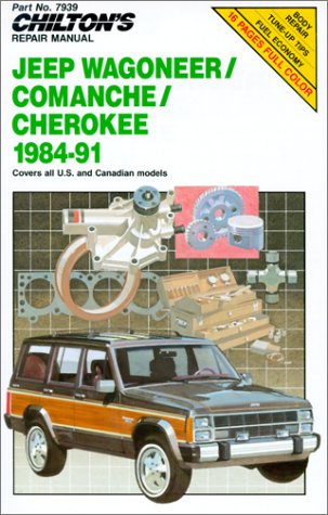 Chilton's Repair Manual: Jeep Wagoneer/Comanche/Cherokee, 1984-1991