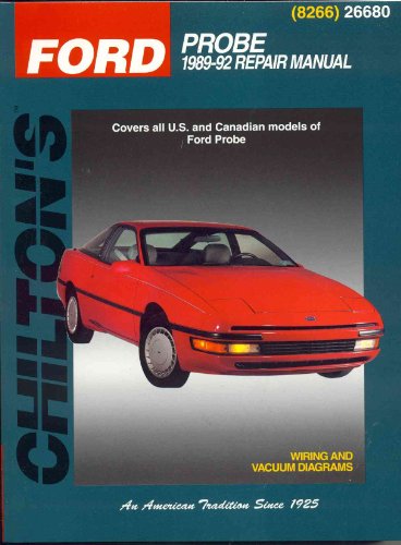 Chilton's Ford Probe 1989-92 Repair Manual (Chilton's Total Car Care Repair Manual)