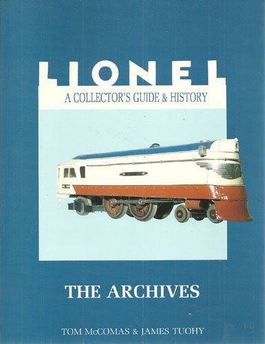 Lionel: A Collector's Guide and History : The Archives