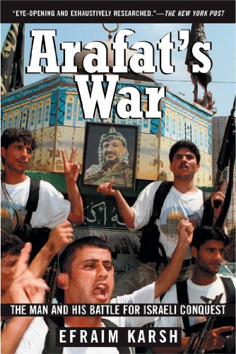 Arafat's War: The Man and His Battle for Israeli Conquest