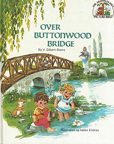 Over Buttonwood Bridge (The Muffin Family Picture Bible)