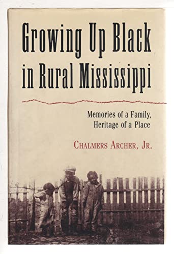 Growing Up Black in Rural Mississippi: Memories of a Family, Heritage of a Place