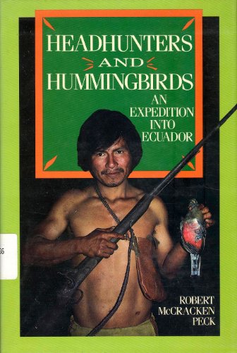 Headhunters and Hummingbirds