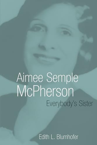 Aimee Semple McPherson: Everybody's Sister (Library of Religious Biography (LRB))