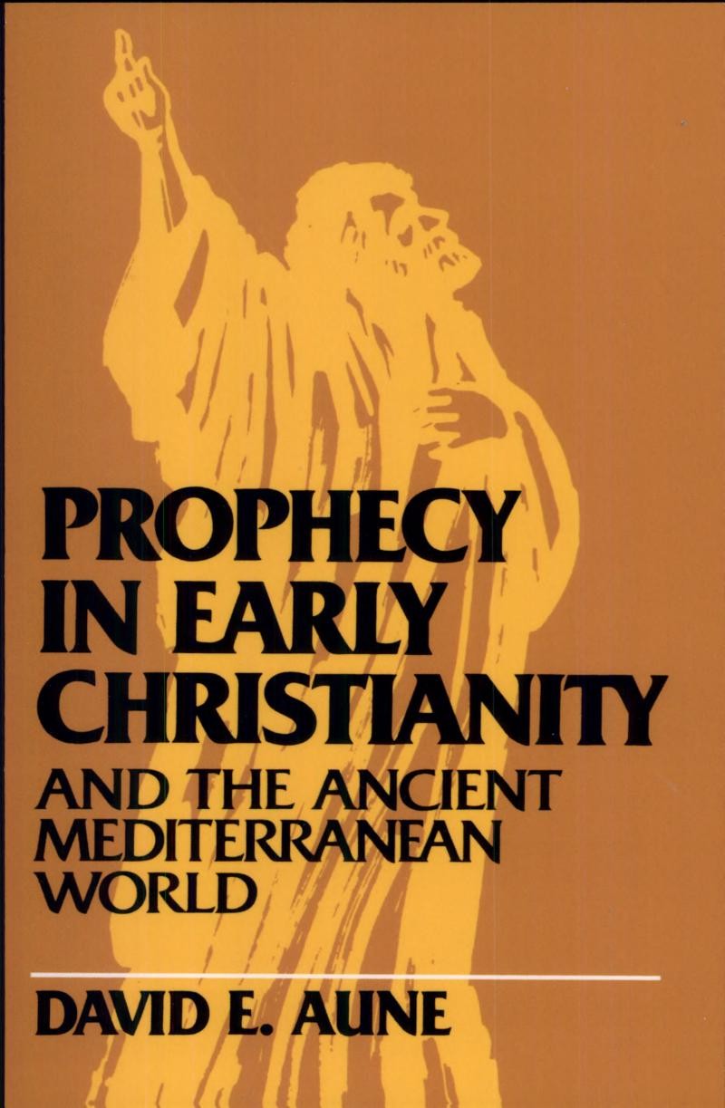 Prophecy in Early Christianity and the Ancient Mediterranean World