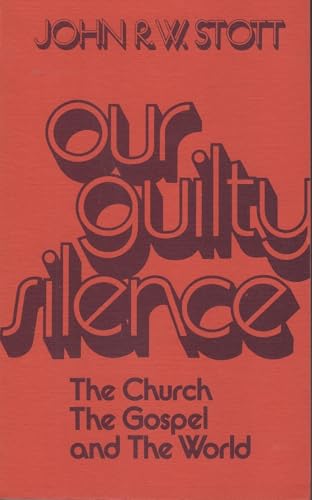 Our Guilty Silence: The Church, the Gospel and the World