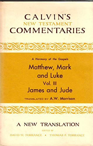 Matthew, Mark, and Luke: James and Jude (Calvin's New Testament Commentaries)