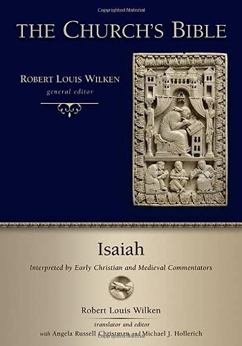 Isaiah: Interpreted by Early Christian Medieval Commentators (The Church's Bible)