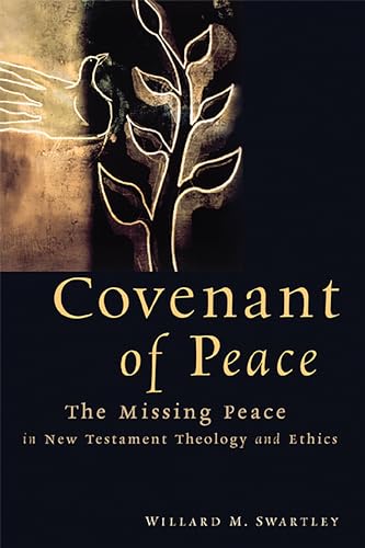 Covenant of Peace: The Missing Peace in New Testament Theology and Ethics