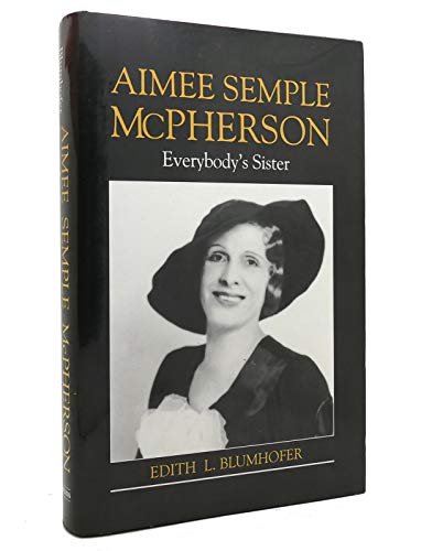 Aimee Semple McPherson: Everybody's Sister (Library of Religious Biography)