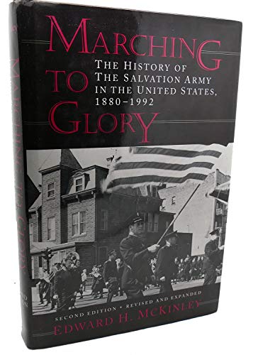 Marching to Glory: The History of the Salvation Army in the United States, 1880-1992