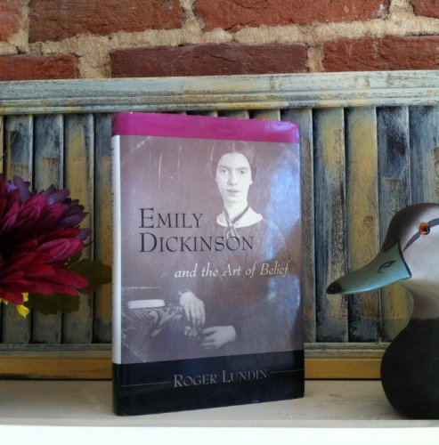 Emily Dickinson and the Art of Belief (Library of Religious Biography Series)
