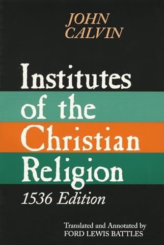 Institutes of the Christian Religion, 1536 Edition