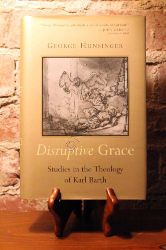 Disruptive Grace: Studies in the Theology of Karl Barth