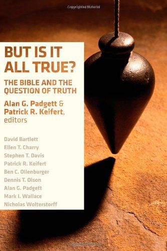 But Is It All True?: The Bible and the Question of Truth