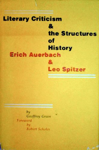 Literary Criticism and the Structures of History: Erich Auerbach and Leo Spitzer