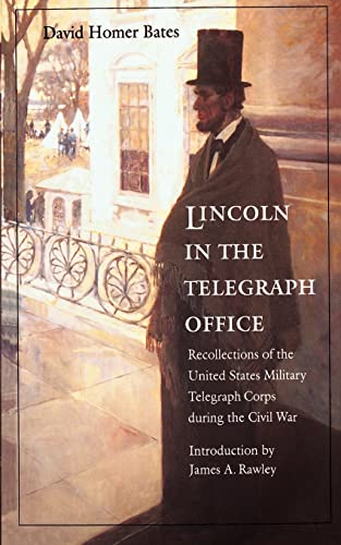 Lincoln in the Telegraph Office: Recollections of the United States Military Telegraph Corps during the Civil War