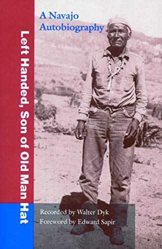 Left Handed, Son of Old Man Hat: A Navaho Autobiography