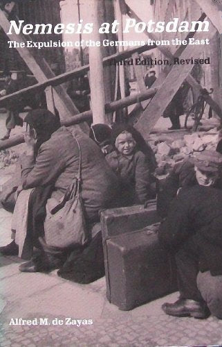Nemesis at Potsdam: The Expulsion of the Germans from the East