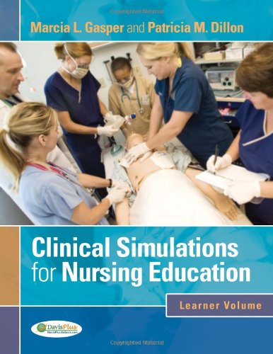 Clinical Simulations for Nursing Education - Learner Volume: Learner Volume
