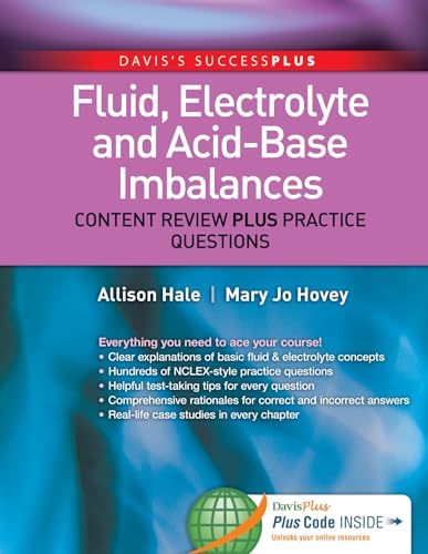 Fluid, Electrolyte, and Acid-Base Imbalances: Content Review Plus Practice Questions (Davis's Content Reviews Plus Practice Questions Series)