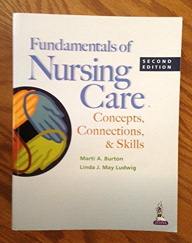 Fundamentals of Nursing Care: Concepts, Connections & Skills