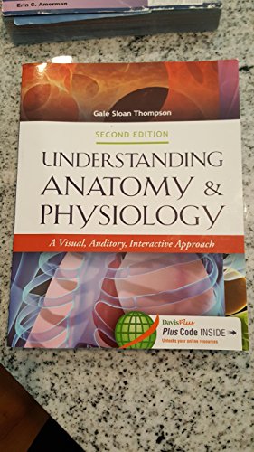 Understanding Anatomy & Physiology: A Visual  Auditory  Interactive Approach: A Visual  Auditory  Interactive Approach