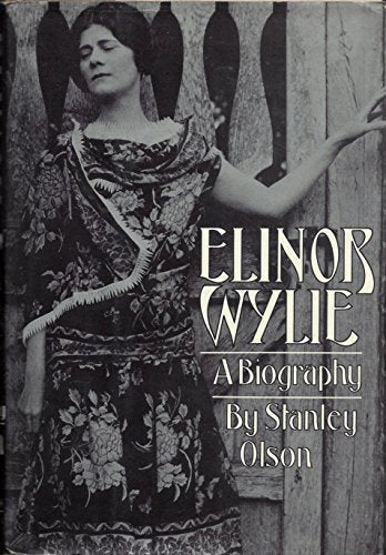 Elinor Wylie: a Biography