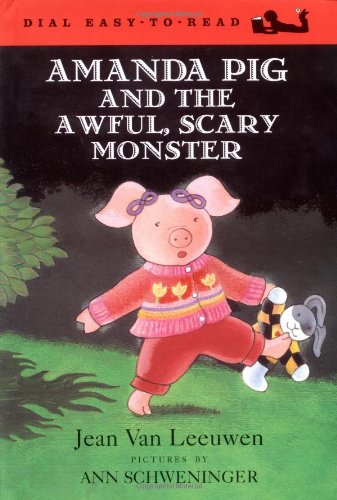 Amanda Pig and the Awful, Scary Monster (Oliver and Amanda)