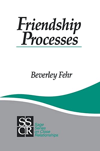 Friendship Processes (SAGE Series on Close Relationships)