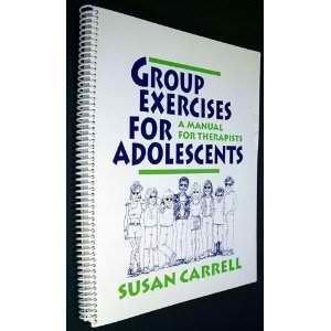 Group Exercises for Adolescents: A Manual for Therapists