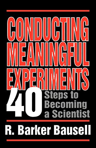 Conducting Meaningful Experiments: 40 Steps to Becoming a Scientist