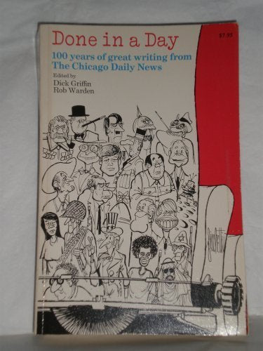 Done in a Day: 100 Years of Great Writing from the Chicago Daily News