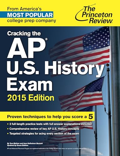 Cracking the AP U.S. History Exam, 2015 Edition: Created for the New 2015 Exam (College Test Preparation)