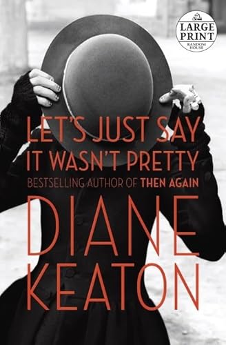 Let's Just Say It Wasn't Pretty (Random House Large Print)