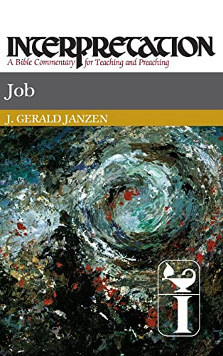 Job: Interpretation: A Bible Commentary for Teaching and Preaching