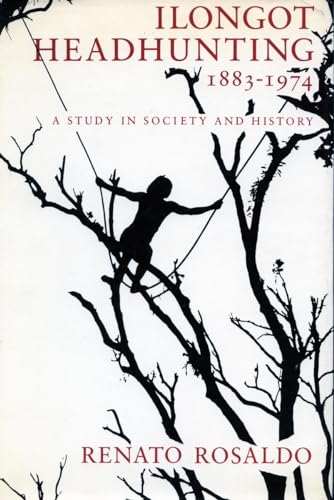 Ilongot Headhunting, 1883-1974: A Study in Society and History