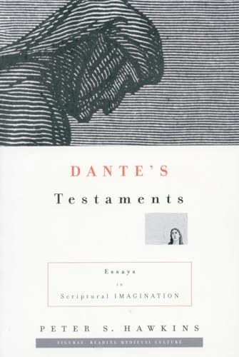 Dante's Testaments: Essays in Scriptural Imagination (Figurae: Reading Medieval Culture)