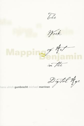 Mapping Benjamin: The Work of Art in the Digital Age (Writing Science)