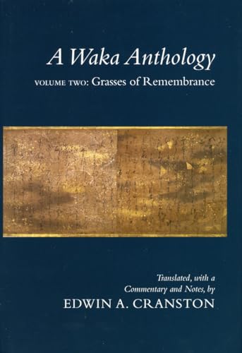 A Waka Anthology - Volume Two: Grasses of Remembrance (Parts A & B)