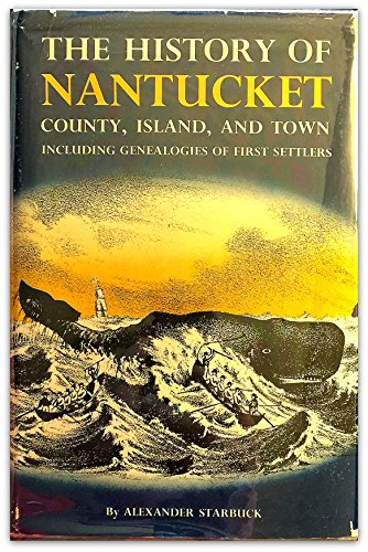History of Nantucket: County Island and Town Including Genealogies of the First Settlers