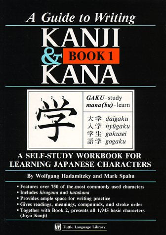 Guide to Writing Kanji & Kana, Book 1: A Self-Study Workbook for Learning Japanese Characters