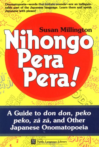Nihongo Pera Pera!: A User's Guide to Japanese Onomatopoeia (Tuttle Language Library)